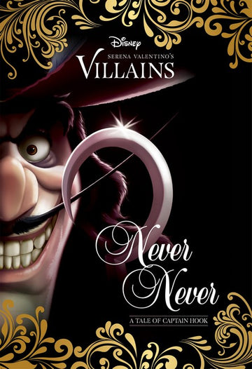 Never Ever: A Tale of Captain Hook (Disney Villains #9)