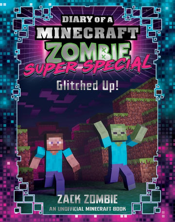 Glitched Up! (Diary of a Minecraft Zombie: Super Special)
