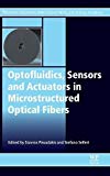 Optofluidics, Sensors and Actuators in                          Microstructured Optical Fibres