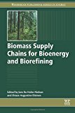 Biomass Supply Chains for Bioenergy and Biorefining