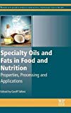 Specialty Oils and Fats in Food and Nutrition