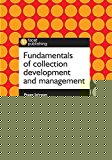 Fundamentals of Collection Development and Management