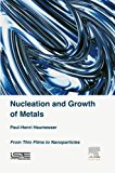 Nucleation and Growth of Metals: From Thin Films to Nanoparticles