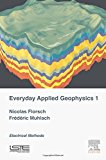 Everyday Applied Geophysics 1: Electrical Methods