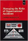 Managing the Risks of Organizational Accidents