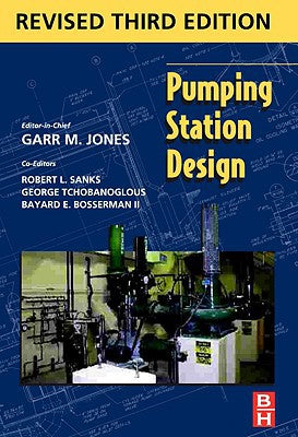 Pumping Station Design, Revised 3rd Edition