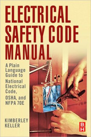 Electrical Safety Code Manual: A Plain Language Guide to National Electrical Code, OSHA and NFPA 70E