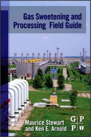 Gas Sweetening and Processing Field Manual
