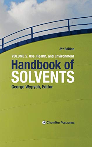 Handbook of Solvents, Volume 2: Use, Health, and Environment