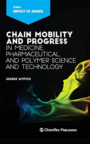 Chain Mobility and Progress in Medicine, Pharmaceuticals, and Polymer Science and Technology