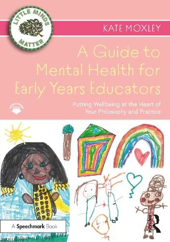 A Guide to Mental Health for Early Years Educators Book Land AU