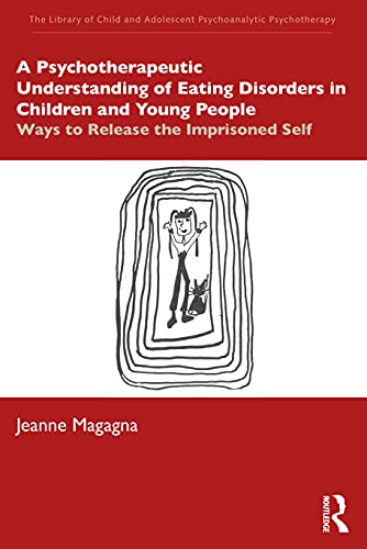 A Psychotherapeutic Understanding of Eating Disorders in Children and Young People Book Land AU