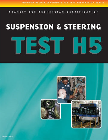 ASE Test Preparation - Transit Bus H5, Suspension and Steering Book Land AU