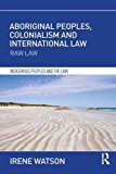 Aboriginal Peoples, Colonialism and International Law Book Land AU