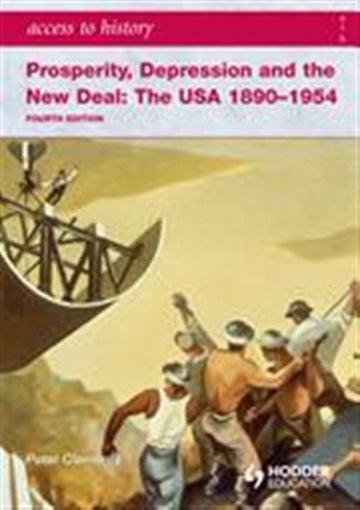 Access to History: Prosperity, Depression and the New Deal: The USA  1890-1954 Book Land AU