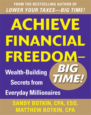 Achieve Financial Freedom – Big Time!:  Wealth-Building Secrets from Everyday Millionaires Book Land AU