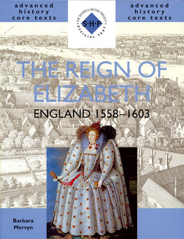 Advanced History Core Texts: The Reign of Elizabeth: England 1558-1603 Book Land AU
