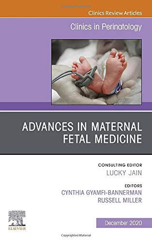 Advances in Maternal Fetal Medicine, An Issue of Clinics in Perinatolo Book Land AU