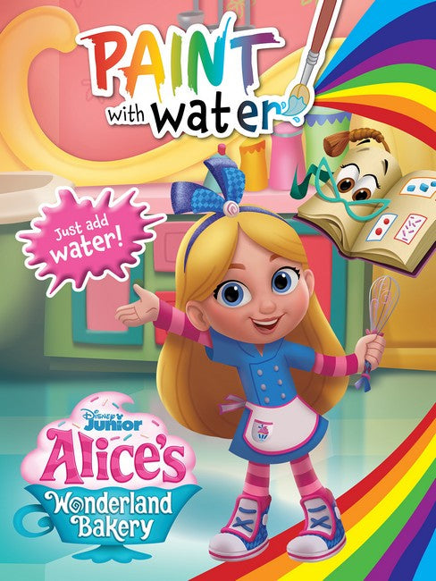Alice's Wonderland Bakery: Paint With Water (Disney Junior) Book Land AU