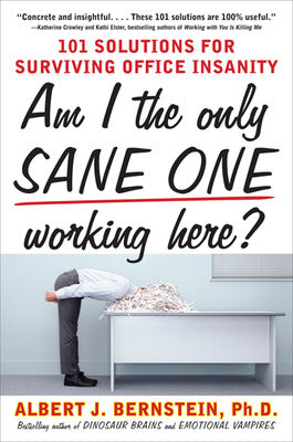 Am I The Only Sane One Working Here?: 101 Solutions for Surviving Office Insanity Book Land AU