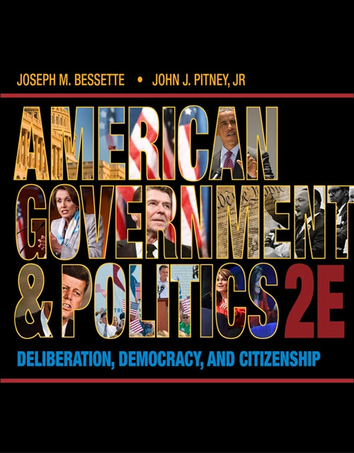 American Government and Politics : Deliberation, Democracy and  Citizenship Book Land AU