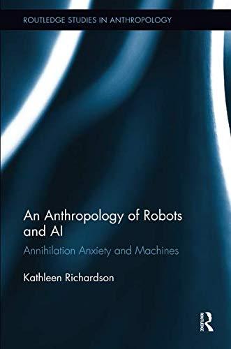 An Anthropology of Robots and AI Book Land AU