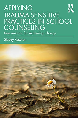 Applying Trauma-Sensitive Practices in School Counseling Book Land AU
