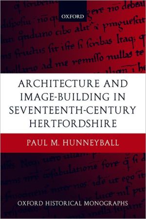 Architecture and Image-Building in Seventeenth-Century Hertfordshire Book Land AU