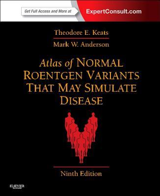 Atlas of Normal Roentgen Variants That May Simulate Disease:Expert Con Book Land AU