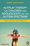 AutPlay Therapy for Children and Adolescents on the Autism Spectrum Book Land AU