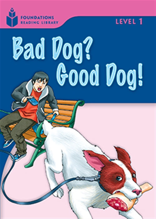 Bad Dog? Good Dog! : Foundations Reading Library 1 Book Land AU