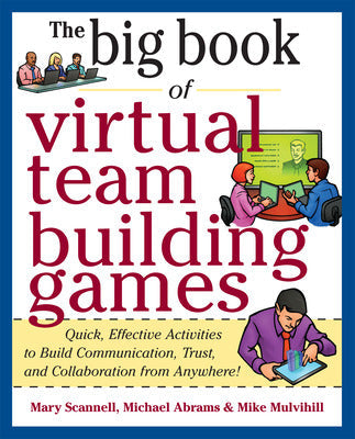 Big Book of Virtual Teambuilding Games: Quick, Effective Activities to Build Communication, Trust and Collaboration from Anywhere! Book Land AU