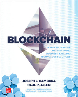 Blockchain: A Practical Guide to Developing Business, Law, and Technology Solutions Book Land AU
