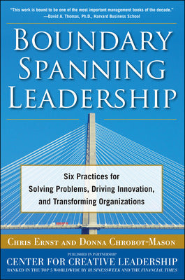 Boundary Spanning Leadership: Six Practices for Solving Problems, Driving Innovation, and Transforming Organizations Book Land AU