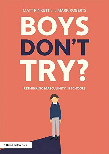 Boys Don't Try? Rethinking Masculinity in Schools Book Land AU