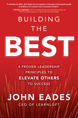 Building the Best: 8 Proven Leadership Principles to Elevate Others to Success Book Land AU