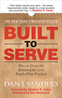 Built to Serve: How to Drive the Bottom Line with People-First Practices Book Land AU