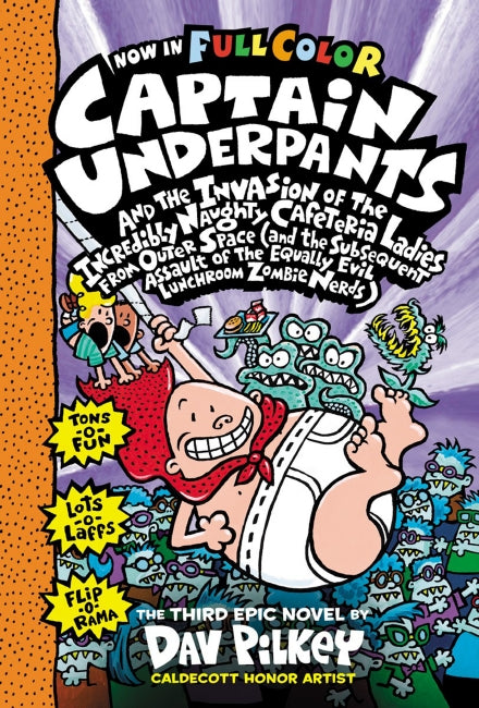 Captain Underpants and the Invasion of the Incredibly Naughty Cafeteria Ladies from Outer Space (and the Subsequent Assault of the Equally Evil Lunchroom Zombie Nerds (Captain Underpants #3 Color Edition)Captain Underpants3 Book Land AU