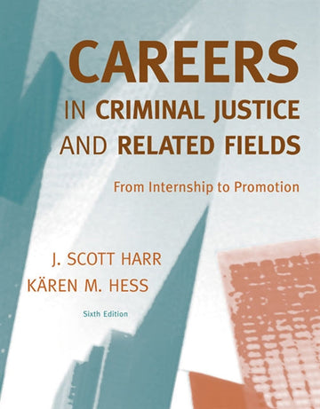 Careers in Criminal Justice and Related Fields : From Internship to  Promotion Book Land AU