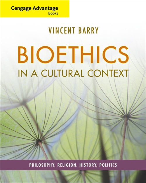 Cengage Advantage Books: Bioethics in a Cultural Context : Philosophy,  Religion, History, Politics Book Land AU