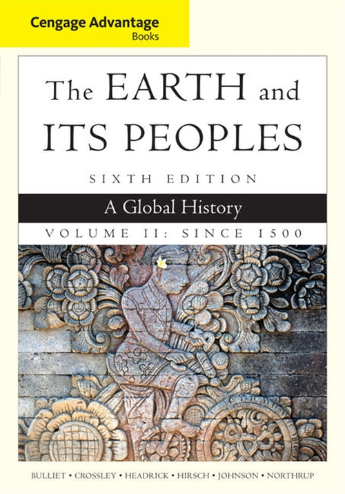 Cengage Advantage Books: The Earth and Its Peoples, Volume II: Since  1500 : A Global History Book Land AU