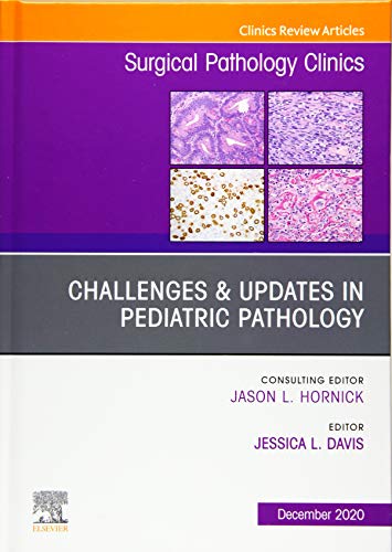 Challenges & Updates in Pediatric Pathology, An Issue of Surgical Path Book Land AU