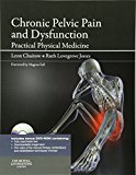 Chronic Pelvic Pain and Dysfunction:Practical Physical Medicine:The Le Book Land AU