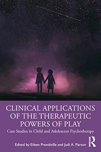 Clinical Applications of the Therapeutic Powers of Play Book Land AU