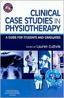 Clinical Case Studies in Physiotherapy:A Guide for Students and Gradua Book Land AU