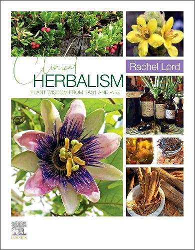 Clinical Herbalism:Plant Wisdom from East and West Book Land AU