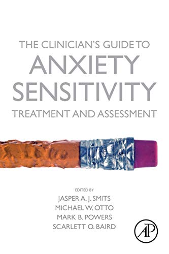 Clinician's Guide to Anxiety Sensitivity Treatment and Assessment,The Book Land AU