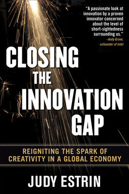 Closing the Innovation Gap:  Reigniting the Spark of Creativity in a Global Economy Book Land AU