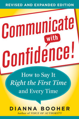 Communicate with Confidence, Revised and Expanded Edition:  How to Say it Right the First Time and Every Time Book Land AU