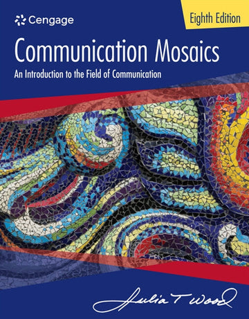 Communication Mosaics : An Introduction to the Field of Communication Book Land AU